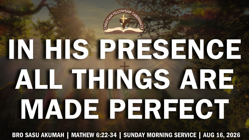 In His Presence all Things Are Made Perfect